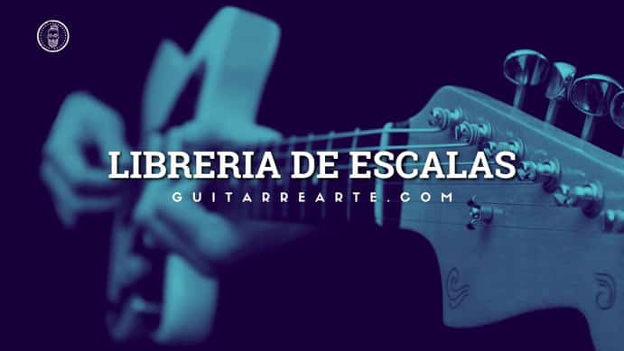 Librería de escalas para guitarristas. Todas las escalas para guitarristas