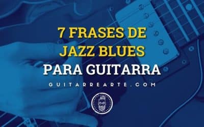 7 Frases de Jazz Blues para Guitarra